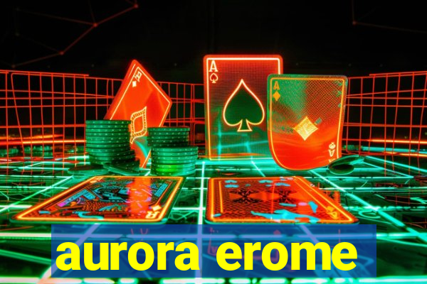 aurora erome